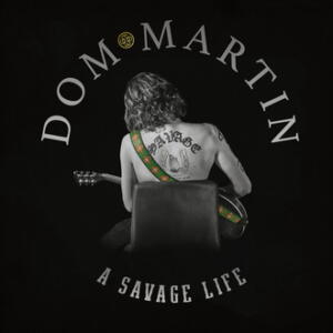 Dom Martin A Savage Life cover