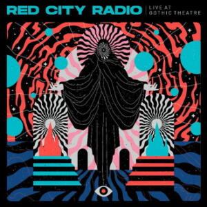 Red City Radio Live at Gothic Theatre cover