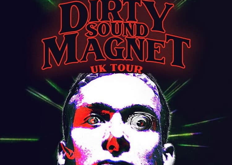 Dirty Sound Magnet UK Tour 2022 Poster