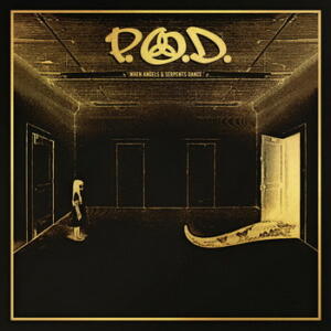 P.O.D. When Angels & Serpents Dance cover