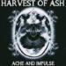 Harvest Of Ash Ache and Impulse cover
