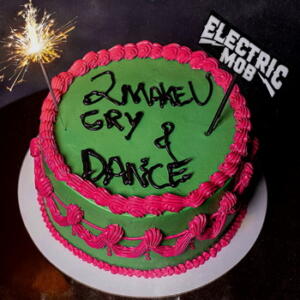 Electric Mob 2 Make U Cry & Dance cover