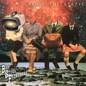 The Bar Stool Preachers Above the Static cover