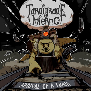Tardigrade Inferno Arrival of a Train EP cover