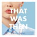 Envy Of None That was Then, This is Now EP cover