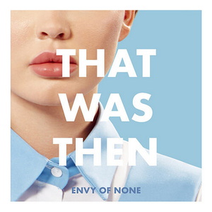 Envy Of None That was Then, This is Now EP cover