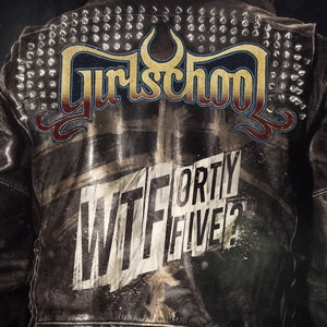 Girlschool WTFortyfive? cover