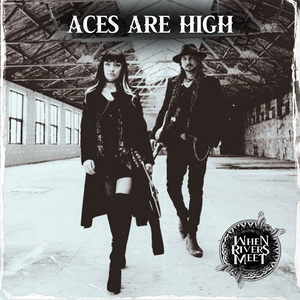 When Rivers Meet Aces Are High cover