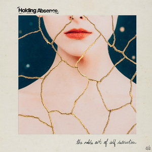 Holding Absence The Noble Art of Self Destruction cover