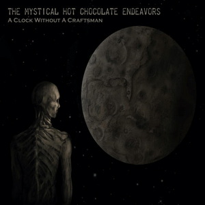 The Mystical Hot Chocolate Endeavors A Clock Without a Craftsman cover