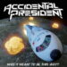 Accidental President Was It Meant to Be This Way cover