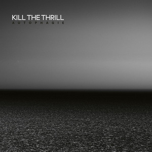 Kill The Thrill Autophagie cover