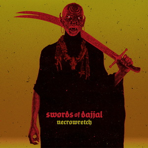Necrowretch Swords of Dajjal cover