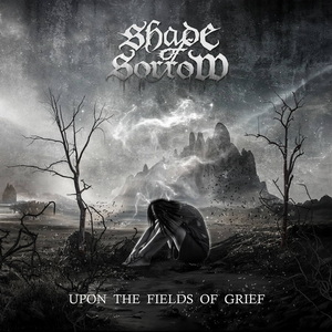 Shade Of Sorrow Upon the Fields of Grief cover