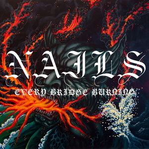 NAILS Every Bridge Burning cover