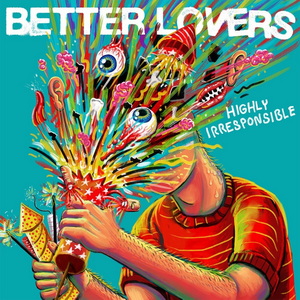 Better Lovers Highly Irresponsible cover