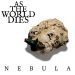 As The World Dies Nebula cover