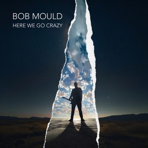 Bob Mould Here We Go Crazy cover