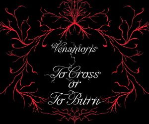 Venamoris To Cross or To Burn cover