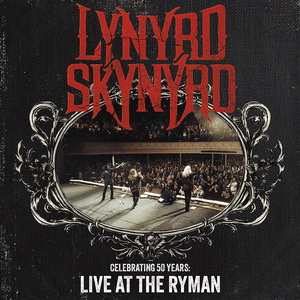 Lynyrd Skynyrd Celebrating 50 Years - Live at The Ryman cover