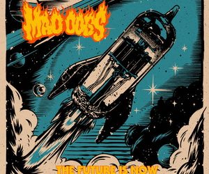 Mad Dogs The Future is Now cover