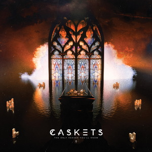 Caskets The Only Heaven You’ll Know cover