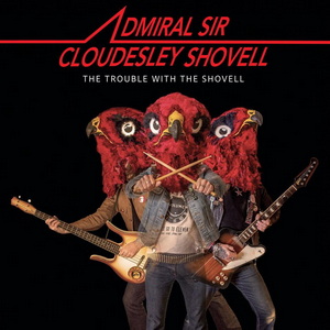The Admiral Sir Cloudesley Shovell The Trouble with the Shovell cover