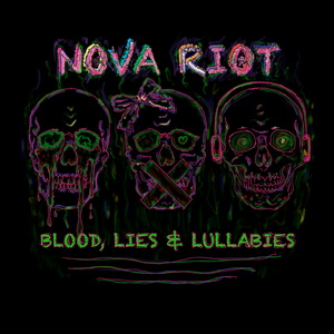 Nova Riot Blood, Lies, and Lullabies cover