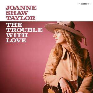 Joanne Shaw Taylor The Trouble With Love cover