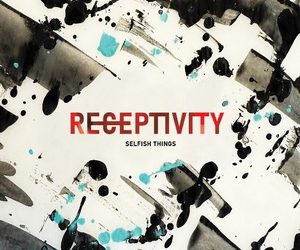 Selfish Things Receptivity cover