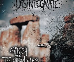 Girish And The Chronicles Disintegrate cover