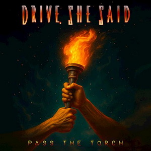 Drive, She Said Pass the Torch cover